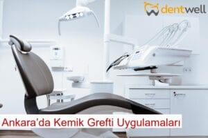 Ankara’da Kemik Grefti Uygulamaları
