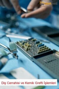 Diş Cerrahisi ve Kemik Grefti İşlemleri